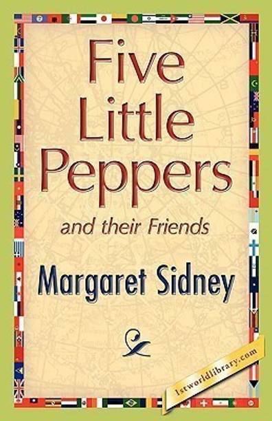 Five Little Peppers and Their Friends