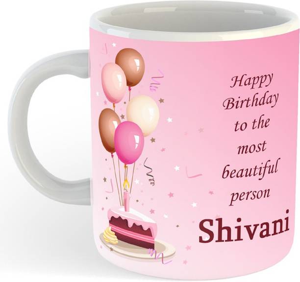 PASHUPATASTRA "Shivani" Happy Birthday Printed Beautiful Gift For Kids , Sister , Friend , Birthday Wish, Gift With Glossy Finish Vibrant Print सिरेमिक मग
