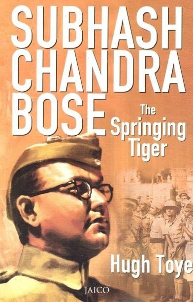 Subhash Chandra Bose  - The Springing Tiger