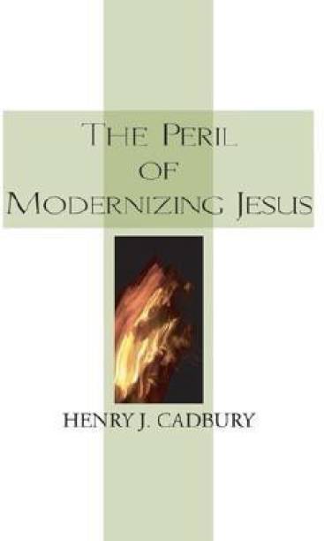 The Peril of Modernizing Jesus