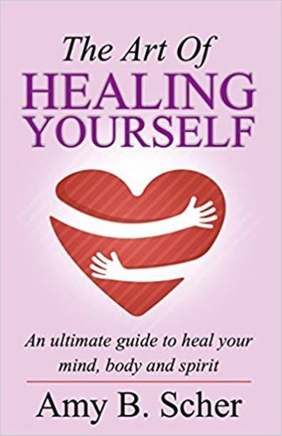 The Art Of Healing Yourself