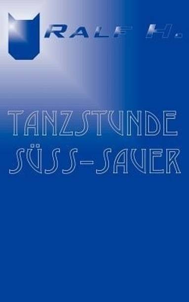 Tanzstunde suess - sauer