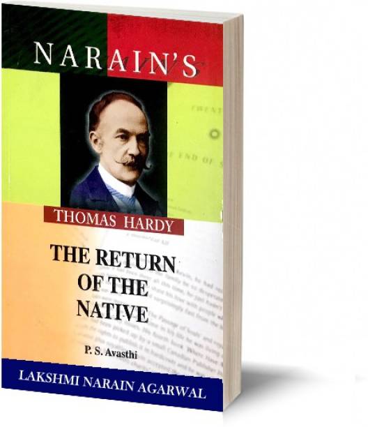 Narain's THE RETURN OF THE NATIVE –(Hindi) THOMAS HARDY - Chapterwise Summary And Detailed Summary in Hindi , Character Sketches , Glossary of Uncommon References , Critical Opinions and Questions and Answers.