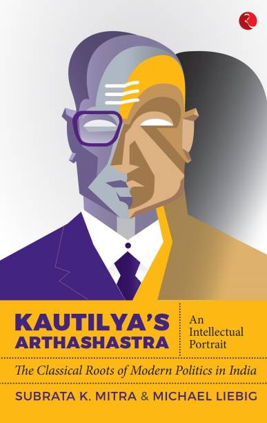 Kautilya'S Arthashastra  - The Classical Roots of Modern Politics in India