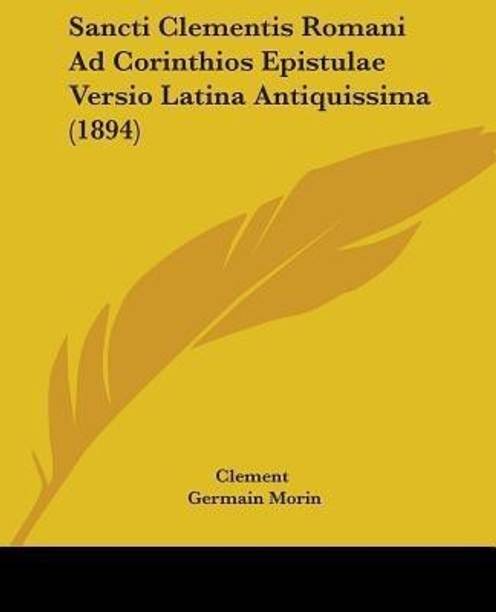 Sancti Clementis Romani Ad Corinthios Epistulae Versio Latina Antiquissima (1894)