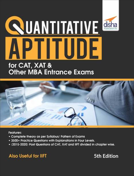 Quantitative Aptitude for Cat, Xat & Other MBA Entrance Exams