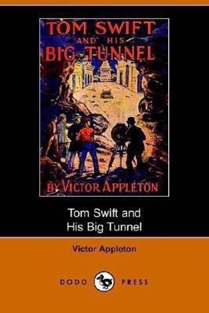 Tom Swift and His Big Tunnel, Or, the Hidden City of the Andes (Dodo Press)