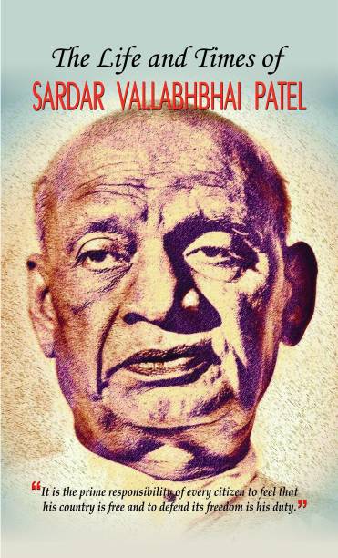The Life and Times of Sardar Vallabhbhai Patel