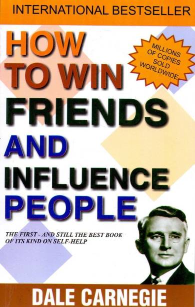 How to Win Friends and Influence People  - The First and Still the Best Book of Its kind on Self-Help with 1 Disc