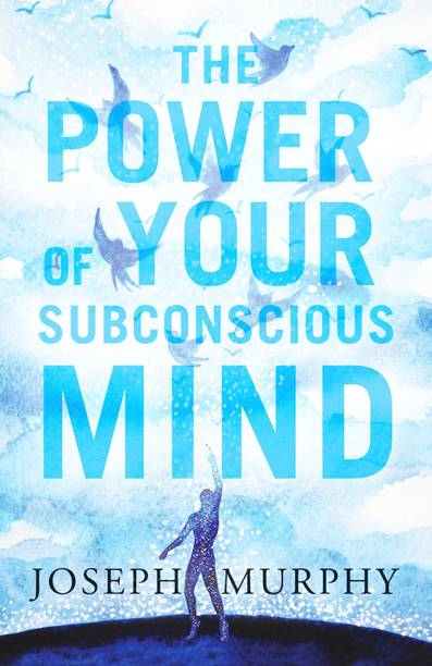 The Power of Your Subconscious Mind