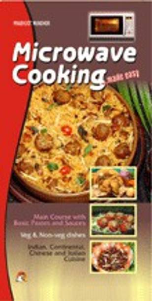 Microwave Cooking  - Mouthwatering Indian and continental vegetarian and non-vegetarian cuisines and recipes cookbook 01 Edition