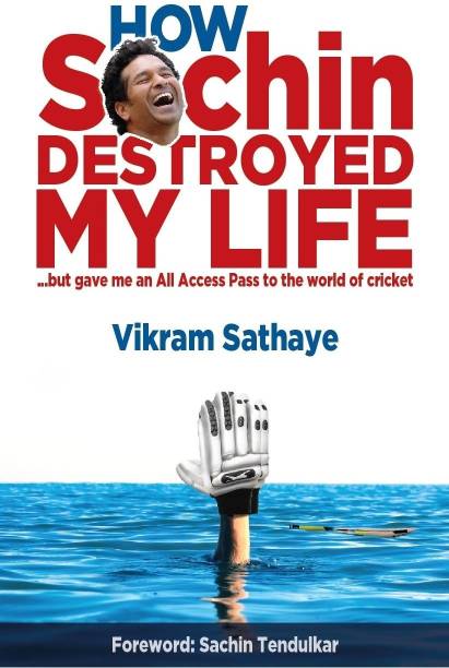 How Sachin Destroyed My Life  - But Gave Me an All Access Pass to the World of Cricket