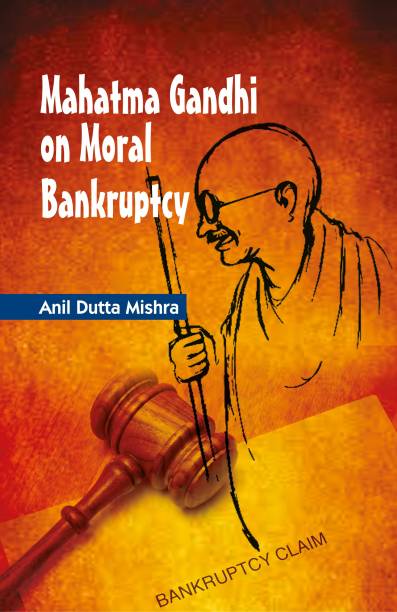 Mahatma Gandhi on Moral Bankruptcy
