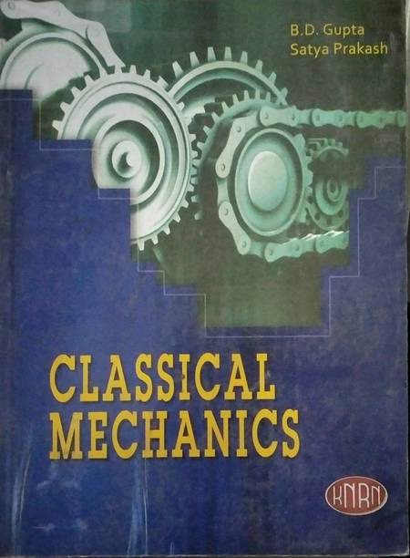 CLASSICAL MECHANICS  - CLASSICAL MECHANICS SATYA PRAKASH