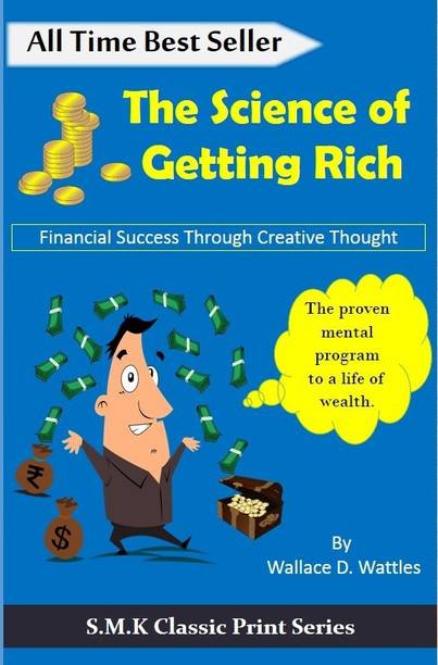 The Science Of Getting Rich - Financial Success Through Creative Thought (The Proven Mental Program To A Life Of Wealth)