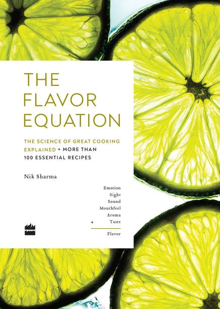 The Flavor Equation  - The Science of Great Cooking Explained + More Than 100 Essential Recipes