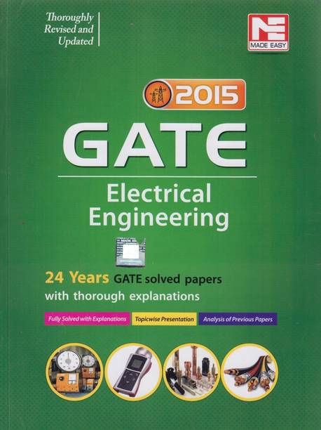 Gate Electrical Engineering 2015  - 24 Years Solved Papers with thorough Explanations