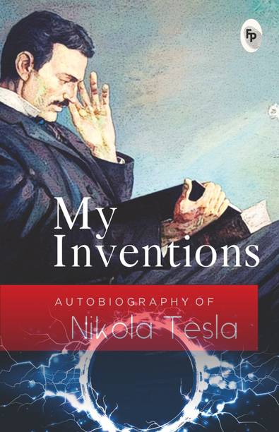 My Inventions, Autobiography of Nikola Tesla