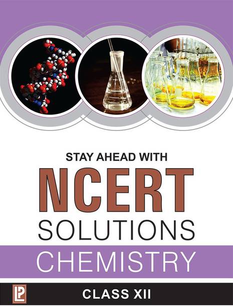 Stay Ahead with NCERT Solutions Chemistry XII