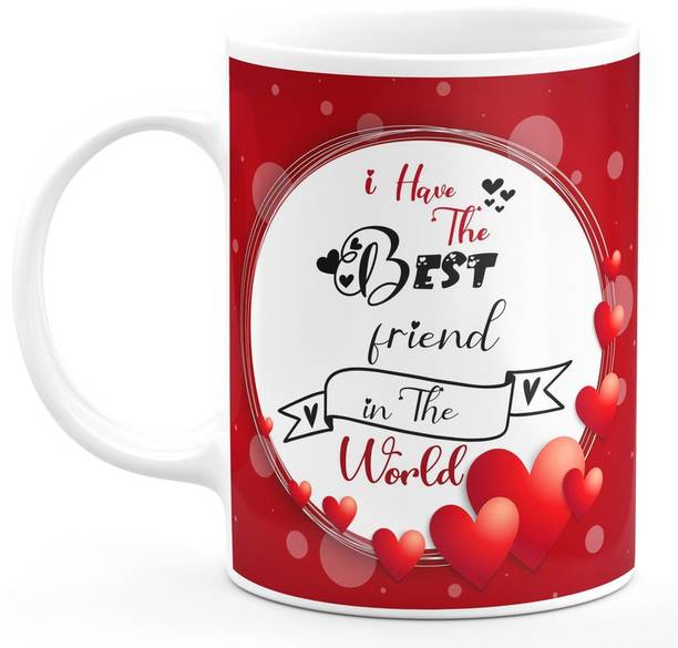 TrendoPrint I Have The Best Friend In The World Ideal And Sweet Gift For Dost Friends And Friendship Day And Yaar Bhai Printed White Ceramic Coffee Mug
