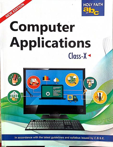 Holy Faith ABC Of Class 10 Computer Applications Based On CBSE Syllabus