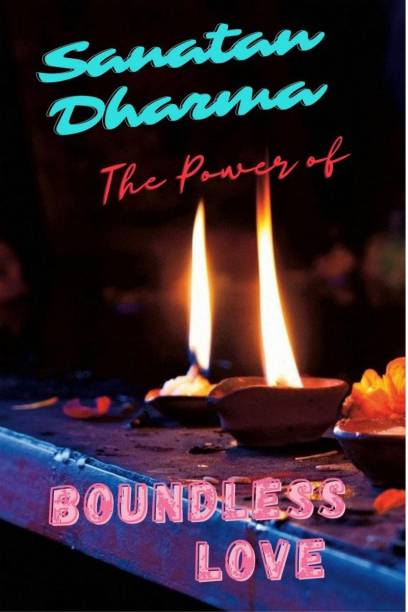 Sanatan Dharma - The power of boundless love