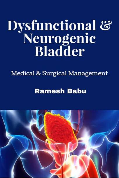 Dysfunctional &amp; Neurogenic Bladder