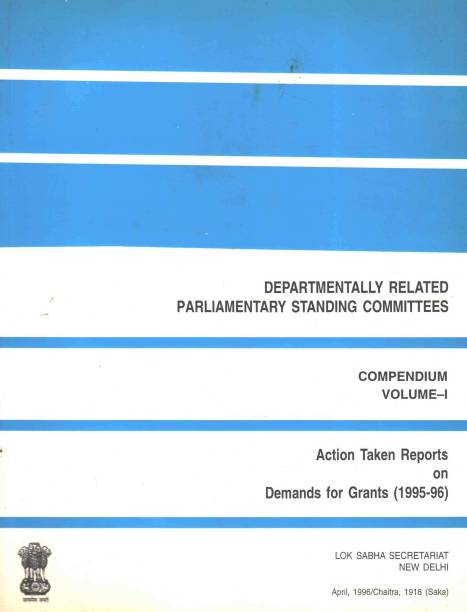Departmentally Related Parliamentary Standing Committees - Compendium Volume - I - Action Taken Reports On Demands For Grants (1995-96)