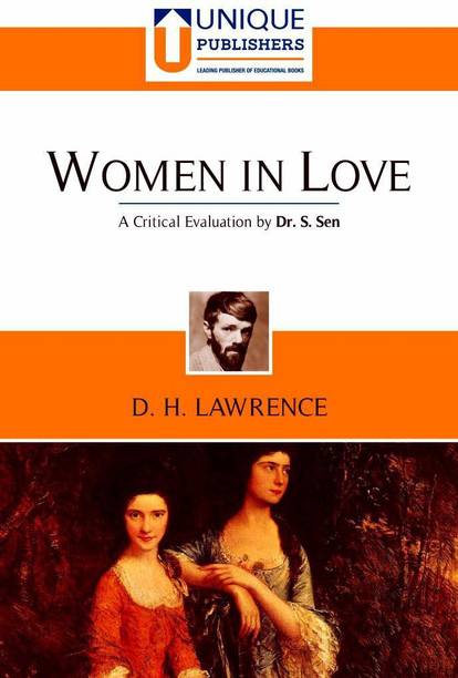 Women in Love - D H Lawrence (A Critical Evaluation by Dr. S Sen)