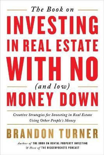 The Book on Investing in Real Estate with No (and Low) Money Down English, Paperback, Turner Brandon