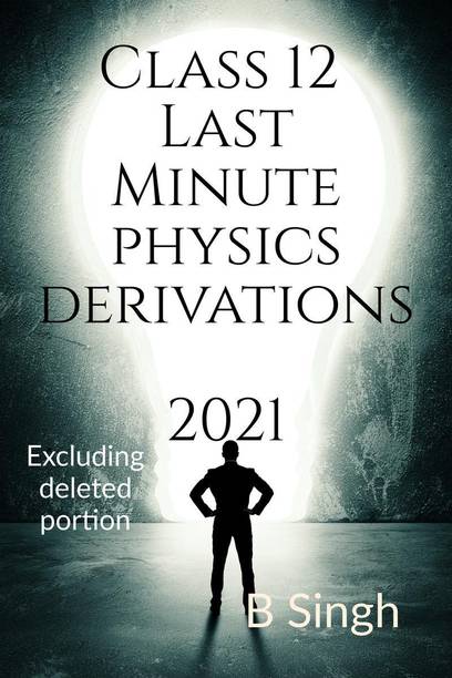 Class 12 Last Minute Physics Derivation 2021