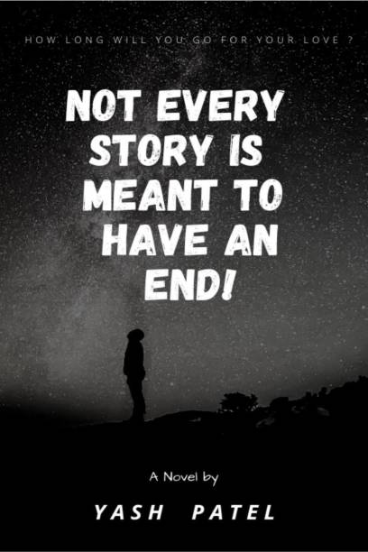 Not Every Story Is Meant To Have An End!