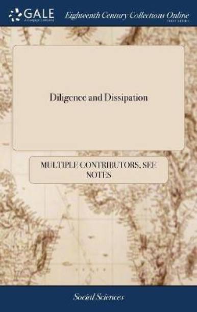 Diligence and Dissipation