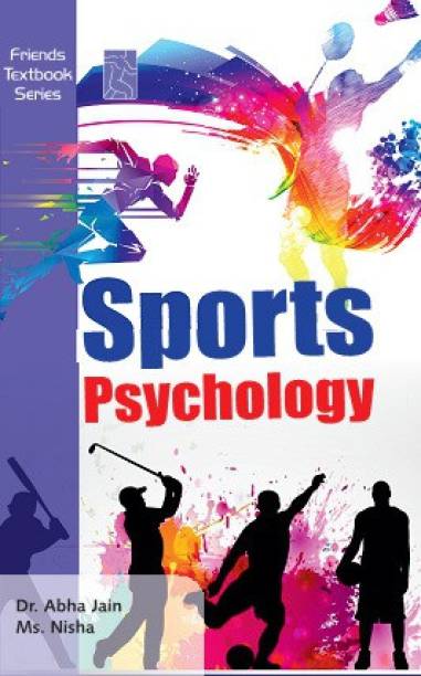 Sports Psychology (Textbook of Physical Education as per CBCS Syllabus)