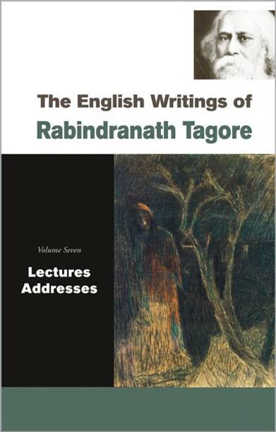 The English Writings of Rabindranath Tagore Lectures, Addresses 01 Edition