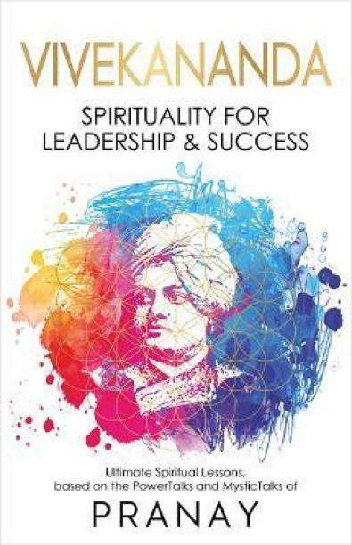 VIVEKANANDA: Spirituality For Leadership & Success  - Spirituality For Leadership & Success