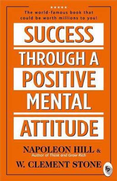 Success Through a Positive Mental Attitude - The World-Famous Book That Could Be Worth Millions to You !