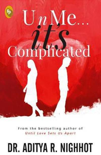 U n Me . . . it's Complicated