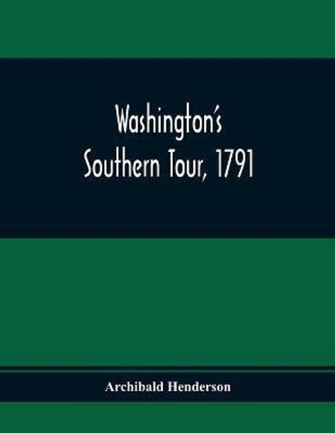 Washington'S Southern Tour, 1791