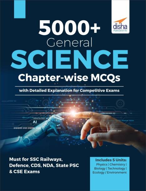 5000+ General Science Chapter-wise MCQs with Detailed Explanations for Competitive Exams