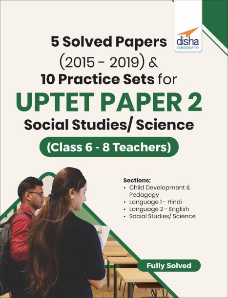 5 Solved Papers (2015 - 2019) & 10 Practice Sets for UPTET Paper 2 Social Studies/Science (Class 6 - 8 Teachers)