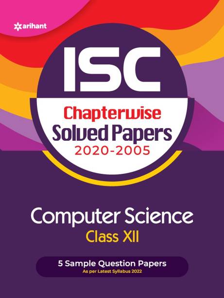 Isc Chapterwise Solved Papers Computer Science Class 12 for 2022 Exam Seventh Edition