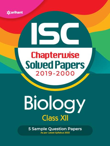 Isc Chapterwise Solved Papers Biology Class 12 for 2022 Exam Sixth Edition