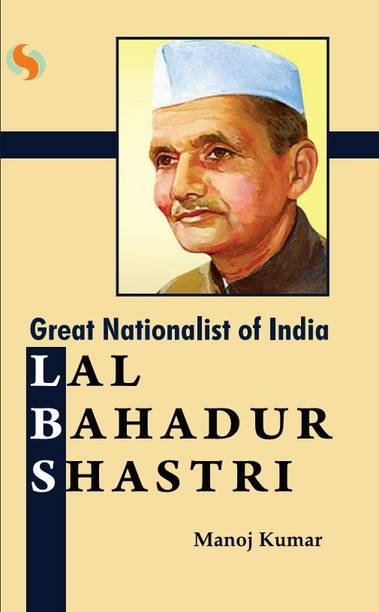 Great Nationalist of India: Lal Bahadur Shastri