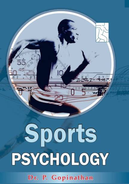 Sports Psychology (Textbook of Physical Education as per revised and updated M.P.Ed Syllabus)