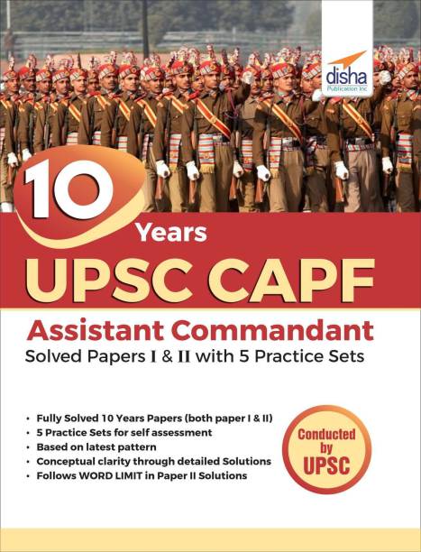 10 Years UPSC CAPF Assistant Commandant (2021 - 2012) Solved Papers I & II with 5 Practice Sets