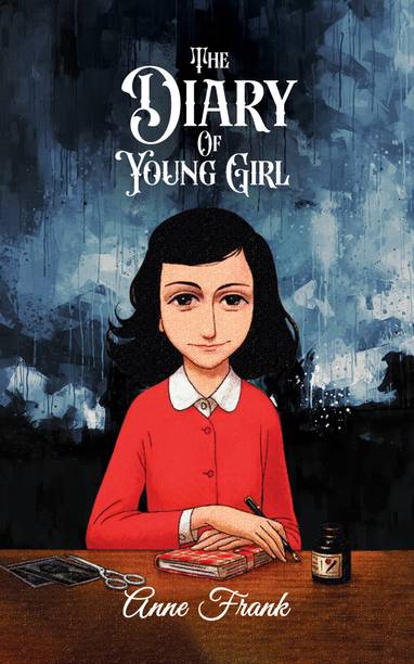 The Diary of A Young Girl: Anne Frank recounts the Horrors of Holocaust  - .