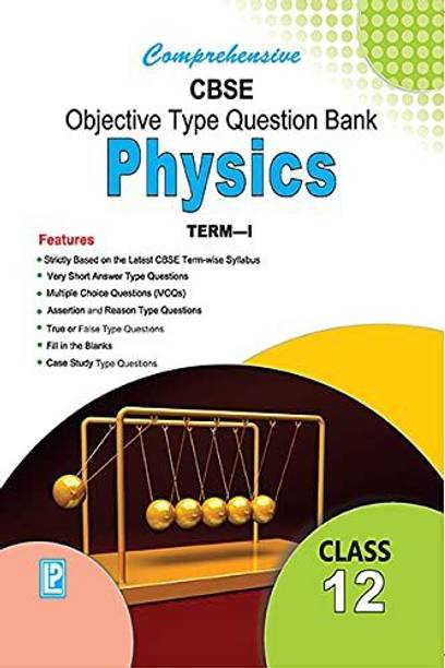 Comprehensive CBSE Objective Type Question Bank Physics XII (Term-I)