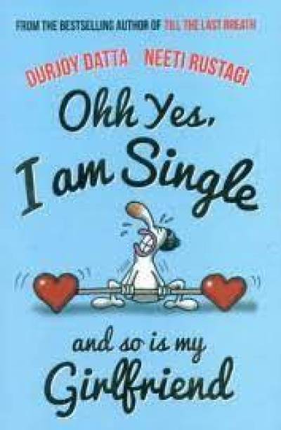 Ohh Yes, I Am Single & So Is My Girlfriend (Used)