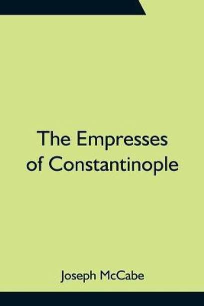 The Empresses of Constantinople